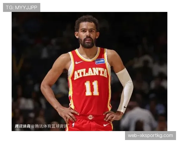 特雷·杨突破得分提升球队关键回合效率明显